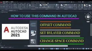 AutoCad Me Offset Command, Set Bylayer Command, Change Space Command Kaise Use Kare.