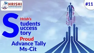 Success Story of Hrishi's Students:  Proud Advance Tally & ms-cit Student