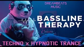 Bassline Therapy⚡ Techno x Hypnotic Trance 🎧 DreamBeats Music