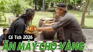 ĂN MÀY CHO VÀNG | Cổ Tích Việt Nam 2026 | Phim Truyện Cổ Tích 2026 | Cổ Tích Mới Nhất 2026 | THVL