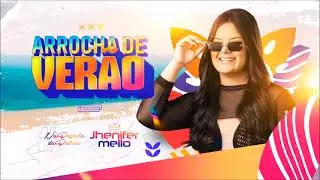 Jhenifer Mello - Arrocha de Ver&atilde;o (CD Completo)
