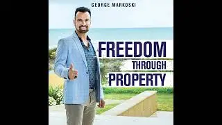Freedom Through Property by George Markoski | Full Audiobook