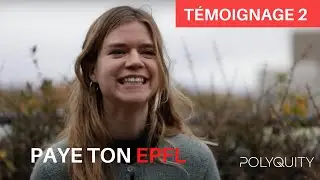 T&eacute;moignage 2 [Paye ton EPFL, Polyquity]