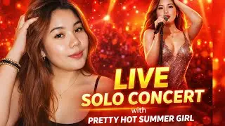PRETTY HOT SUMMER GIRL SOLO CONCERT LIVE