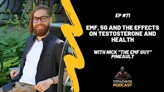 EMF, 5G and the Effects On Testosterone and Health with Nick &ldquo;The EMF Guy&rdquo; Pineault