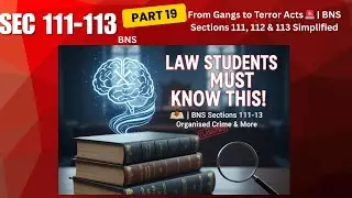 &ldquo;Law Students MUST Know This! 📚 | BNS Sections 111-113 Organised Crime & More&rdquo;