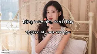 Đừng Lo Em Nhé, Anh Ở Đây+걱정하지 마, 내가 여기 있어