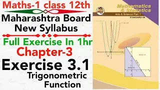 Maths-1 Full Exercise 3.1 chapter 3 Trigonometric Functions | class 12 science maharashtra board NIE