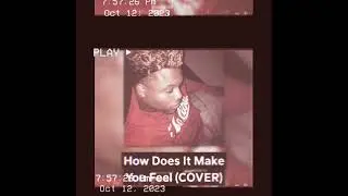 How Does It Make You Feel (Cover)
