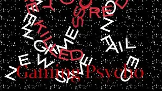 Gaming Psycho - Игровой психопат