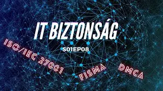 IT BIZTONSÁG - Hacker suli  || S01EP08 - ISO/IEC 27001, DMCA, FISMA