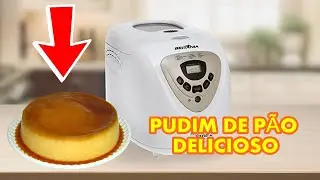 Como fazer PUDIM de PÃO na Máquina BRITANIA