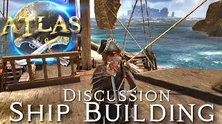 A Complete Overview & Discussion for Beginner Ship Building in ATLAS! (4)