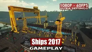 Ships 2017 gameplay PC HD [1080p/60fps]
