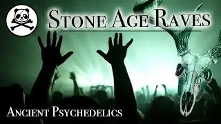 Stone Age Raves | Ancient Psychedelic Rituals | Sacred 