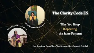 Episode 5: How Emotional Codes Shape Your Relationships, Choices & Self-Talk | The Clarity Code