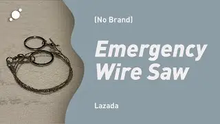 Emergency Steel Wire Saw Review and Unboxing (Lazada) Php 70