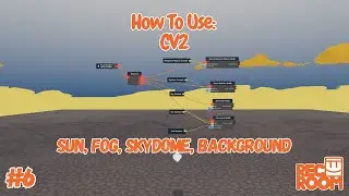 RecRoom | How to use CV2 Sun, Fog, Sky dome, Background | Tutorial #6