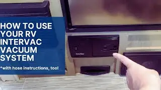How to use the RV Intervac Vacuum and Intervac Hose | Rpod 192 | Soles of My Traveling Shoes
