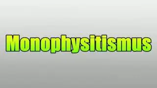Monophysitismus