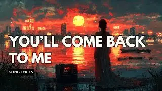 You&rsquo;ll Come Back to Me &ndash; A Smooth R&B Soul-Pop Ballad of Longing and Timeless Love