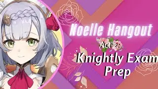 All Noelle Hangout Events in Act 2  | Genshin Impact (No Commentary)