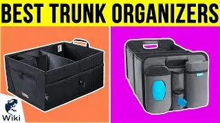 10 Best Trunk Organizers 2019