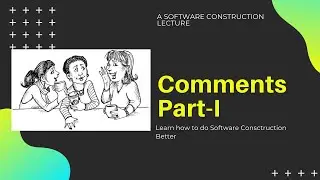 Lecture 12 - Comments(Part-I)