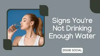 Signs You're Not Drinking Enough Water