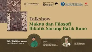 Talkshow Makna dan Filosofi Dibalik Sarung Batik Kuno-3