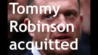 Tommy Robinson acquitted of terrorism