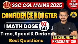 Time, Speed & Distance Best Ques | SSC CGL MAINS 2025 | Confidence Booster Series | Prashant Sir |