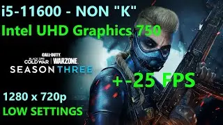 i5-11600 + Intel UHD Graphics 750 _ Call of Duty:  Modern Warfare + Warzone _ Season 3
