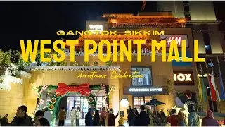 WEST POINT MALL | CHRISTMAS CELEBRATION | GANGTOK, SIKKIM