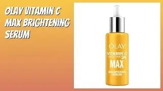 REVIEW (2026): Olay Vitamin C Max Brightening Serum. Features