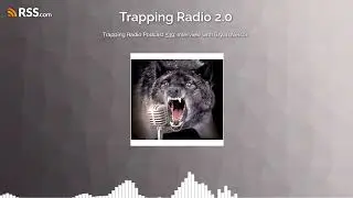 Trapping Radio Podcast 539, Interview with Bryan Nelson