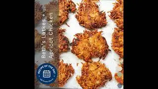 Latkes + Apricot Chicken with Beth Lee