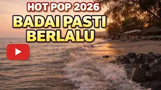HOT POP 2026 &ndash; BADAI PASTI BERLALU | Lagu Pop Terbaru 2026 Penuh Motivasi & Harapan