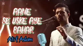 Aane_Se Uske_Aye_Bahar_ Atif Aslam Song new 2026 🎙️🎶