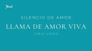 Llama de Amor Viva - Jésed