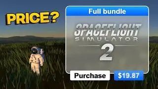 This is HOW MUCH Spaceflight Simulator 2 Will Cost