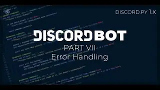 Discord bots with discord.py rewrite | Part 7 - Error handling