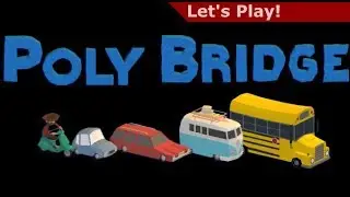 Let's Play: Poly Bridge