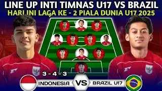 INDONESIA WAJIB MENANG! INILAH LINE UP TERBAIK TIMNAS U17 INDONESIA VS BRAZIL PIALA DUNIA U17 2025