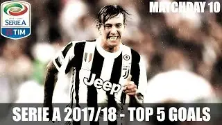 SERIE A 2017/18 ● TOP 5 GOALS ●  MATCHDAY 10 ᴴᴰ