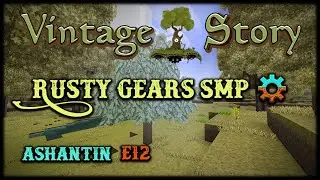 Vintage Story Rusty Gears E12 Papacheddar's Ads & Chatting & Exploring With JayByrde