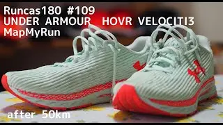 Runcas180#109 UA VELOCITI3 after 50km, MapMyRun