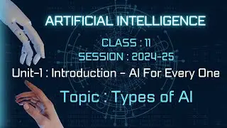 ARTIFICIAL INTELLIGENCE || Class-11 AI || Unit-1: Introduction-AI For Every One || Code 843 || CBSE