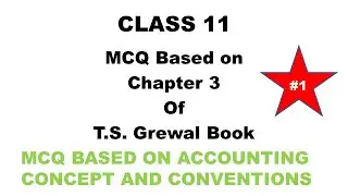 MCQ of chapter 3 of T.S. Grewal Book | Accounting concepts and conventions| Class 11 2021 |Part- 1