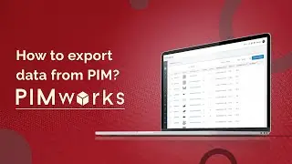 PIMworks- User Guide- How to export data from PIMworks?